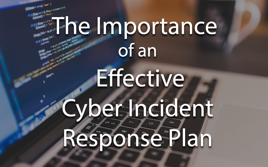 The Importance of an Effective Cyber Incident Response Plan