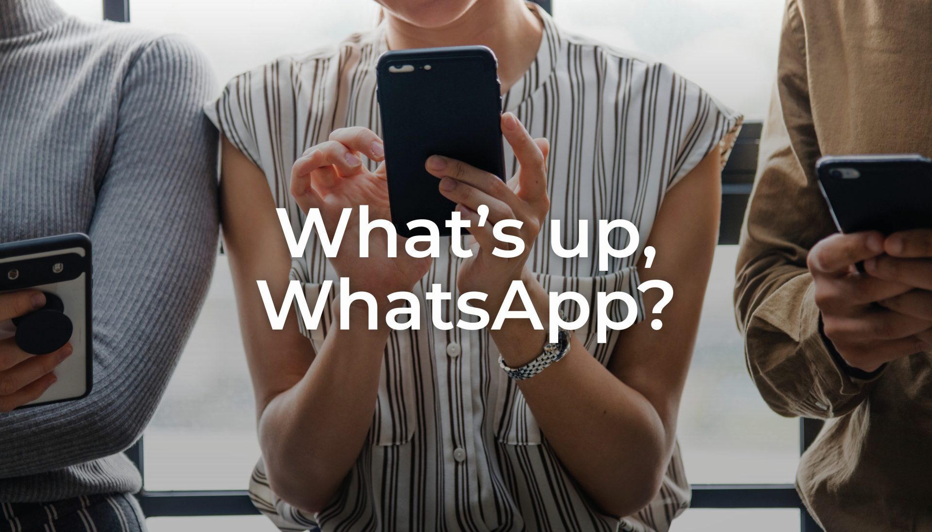What’s up, WhatsApp?