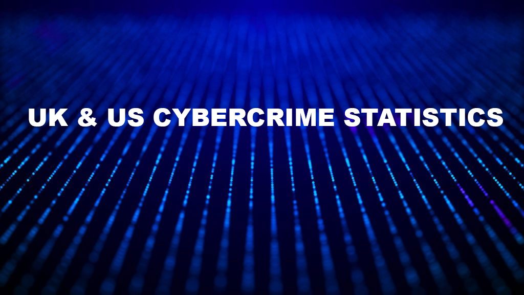UK and US Cybercrime Statistics